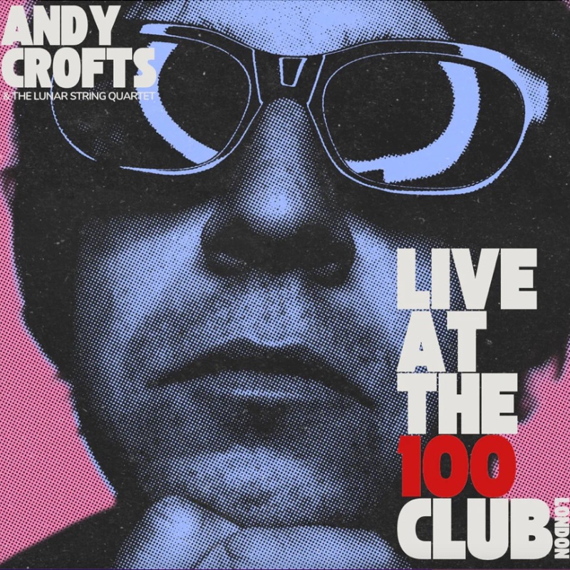 'Live at the 100 Club' Release news item at Andy Crofts